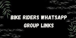 Riders WhatsApp Group Links