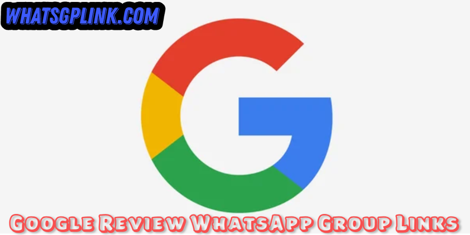 Google Review WhatsApp Group Links